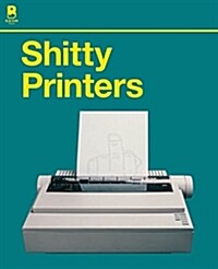 Shitty Printers (Paperback)