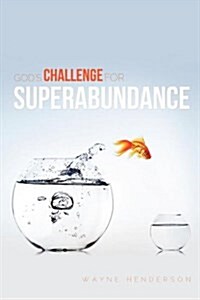 Gods Challenge for Superabundance (Paperback)