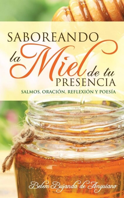 Saboreando La Miel de Tu Presencia (Paperback)