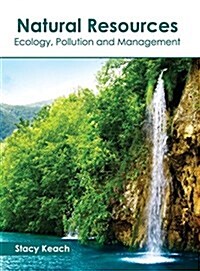 Natural Resources: Ecology, Pollution and Management (Hardcover)