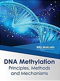 DNA Methylation: Principles, Methods and Mechanisms (Hardcover)