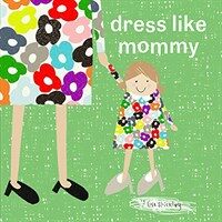 Dress Like Mommy (Hardcover)