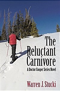 The Reluctant Carnivore: A Doctor Cooper Series Novel (Paperback)