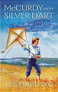 McCurdy and the Silver Dart, New Edition (Paperback)