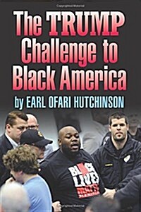 Thetrump Challenge to Black America (Paperback)