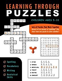 Learning Through Puzzles: A Childrens Activity Book with a Problem Solving Twist - Featuring Crossword Puzzles, Word Searches & Word Scrambles (Paperback)
