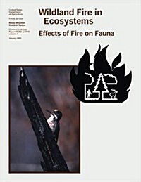 Wildland Fire in Ecosystems: Effects of Fire on Fauna (Paperback)