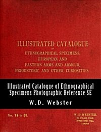 W.D. Webster Illustrated Catalogue of Ethnographical Specimens - Second Edition: Indexed Photographic Reference (Paperback)