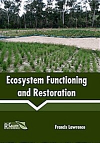Ecosystem Functioning and Restoration (Hardcover)