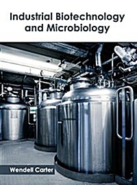 Industrial Biotechnology and Microbiology (Hardcover)