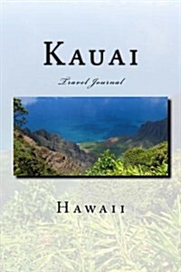 Kauai Hawaii: Travel Journal (Paperback)