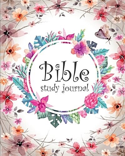 Bible Study Journal: Bible Journal for Daily Prayer & Gratitude - 100 Days+ Bible Study Workbook: Bible Study Journal (Paperback)