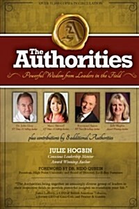 The Authorities - Julie Hogbin: Powerful Wisdom from Leaders in the Field (Paperback)