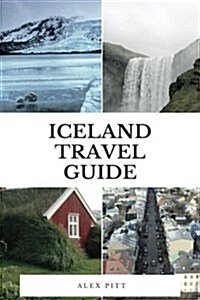 Iceland Travel Guide: The Ultimate Traveler (Paperback)