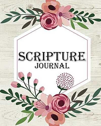 Scripture Journal: A Beautiful Bible Study Journal to Write in - 8x10 100 Days+ Bible Study Workbook: Scripture Journal (Paperback)