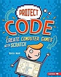 Create Computer Games with Scratch (Paperback)