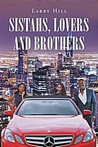 Sistahs, Lovers and Brothers (Paperback)