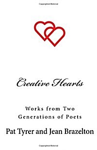 Creative Hearts: Works from Two Generations of Poets (Paperback)