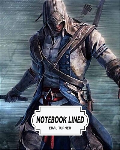 Notebook Lined: Assassins Creed 03: Notebook Journal Diary, 120 Lined Pages, 8 X 10 (Paperback)