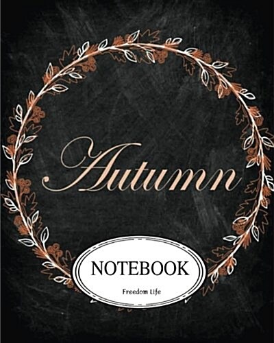 Notebook: Journal Dot-Grid, Graph, Lined, Blank No Lined: Autumn: Pocket Notebook Journal Diary, 120 pages, 8 x 10 (Notebook J (Paperback)