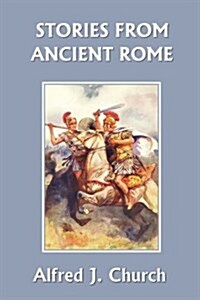 Stories from Ancient Rome (Yesterdays Classics) (Paperback)