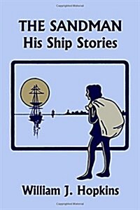 The Sandman: His Ship Stories (Yesterdays Classics) (Paperback)