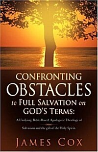 Confronting Obstacles to Full Salvation on Gods Terms (Paperback)