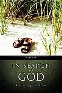 In Search of God - Growing in Him Book1 (Paperback)