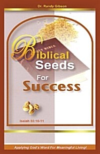 Biblical Seeds for Success (Paperback)