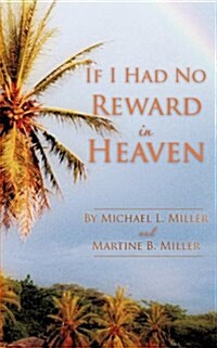 If I Had No Reward in Heaven (Paperback)