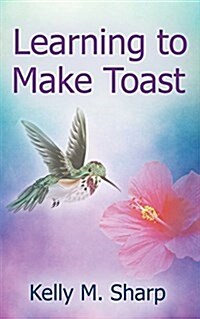 Learning to Make Toast (Paperback)