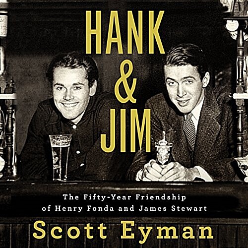 Hank and Jim: The Fifty-Year Friendship of Henry Fonda and James Stewart (Audio CD)