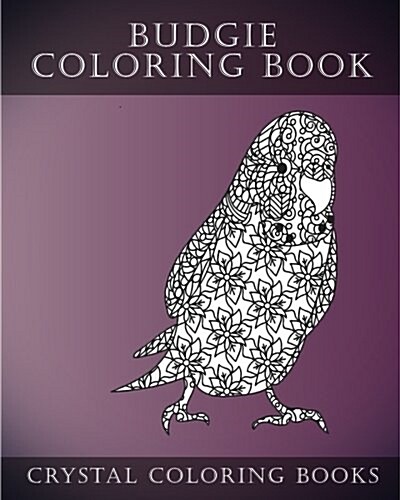 Budgie Coloring Book for Adults: 30 Hand Drawn Doodle and Folk Art Style Budgerigar Coloring Pages. (Paperback)