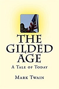 The Gilded Age: A Tale of Today (Paperback)