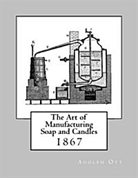 The Art of Manufacturing Soap and Candles (Paperback)