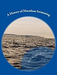 A History of Marathon Swimming (Paperback)