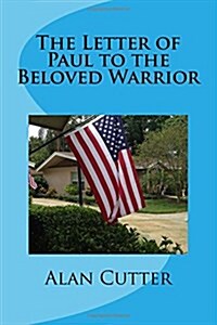 The Letter of Paul to the Beloved Warrior: A Sacred Story (Paperback)