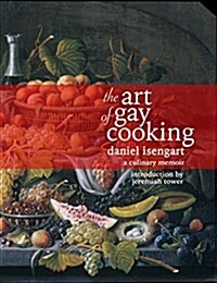 The Art of Gay Cooking: A Culinary Memoir (Paperback)