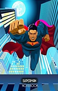 Superman Notebook: Superman Gift for Boys Superman Notepad with 100 Lined Pages (Paperback)