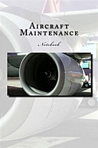 Aircraft Maintenance: Notebook (Paperback)