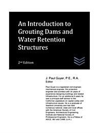 An Introduction to Grouting Dams and Water Retention Structures (Paperback)