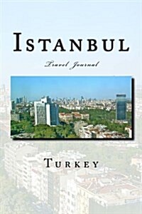 Istanbul Turkey: Travel Journal (Paperback)