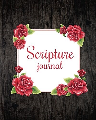 Scripture Journal: Bible Study Journal 100 Days+ to Write in - 8x10 (Prayer Journal & Gratitude Journal): Scripture Journal (Paperback)