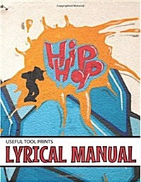 Useful Tool Prints Lyrical Manual: Blank Rap Journal Rap Notebook Lined Paper 50 Pages 8.5x11 Glossy Cover Finish (Paperback)