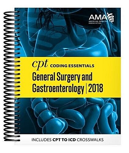 CPT Coding Essentials for General Surgery and Gastroenterology 2018 (Spiral)