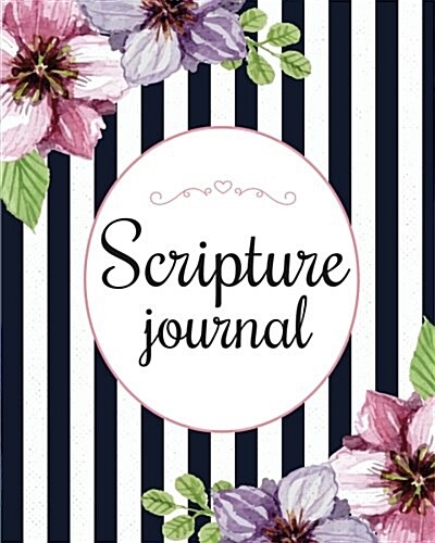 Scripture Journal: A Christain Workbook - A Simple Guide to Journaling Scripture (Prayer Journal): Scripture Journal (Paperback)