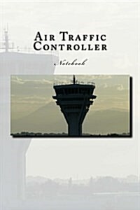 Air Traffic Controller: Notebook (Paperback)