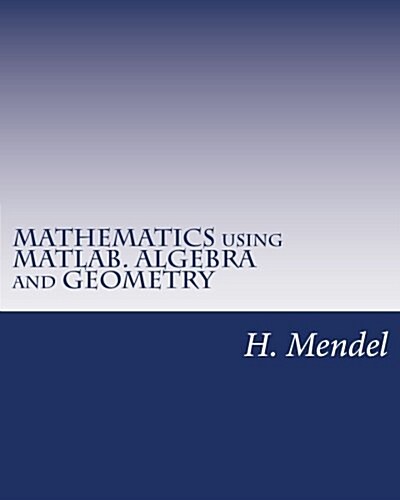 Mathematics Using MATLAB. Algebra and Geometry (Paperback)