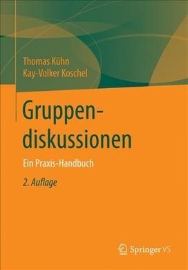 Gruppendiskussionen: Ein Praxis-Handbuch (Paperback)
