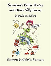 Grandmas Roller Skates and Other Silly Poems (Paperback)